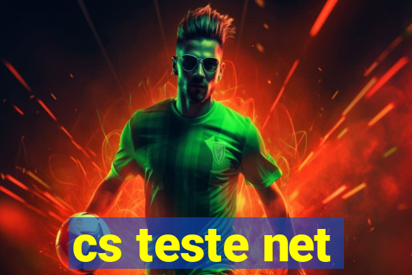 cs teste net